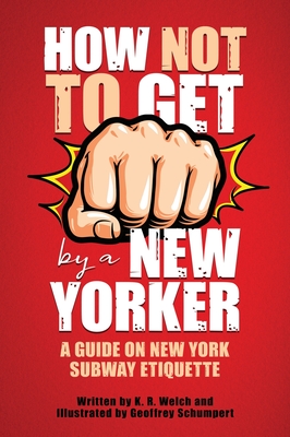 How Not to Get F*cked Up by a New Yorker: A Guide on New York Subway Etiquette Cover Image