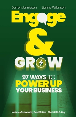 Engage & Grow: 97 Ways To Power Up Your Business Cover Image
