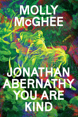 Jonathan Abernathy You Are Kind: A Novel