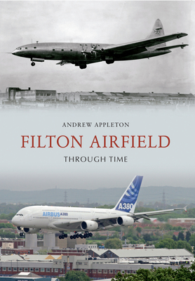 Filton Airfield Through Time By Andrew Appleton Cover Image