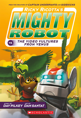 Cover for Ricky Ricotta's Mighty Robot vs. the Video Vultures from Venus (Ricky Ricotta's Mighty Robot #3)