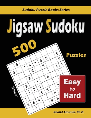 Jigsaw Sudoku: 500 Easy to Hard (Sudoku Puzzle Books #1)
