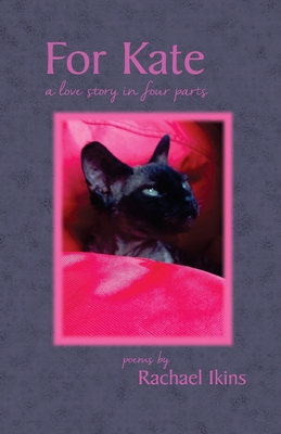 For Kate: A Love Story in Four Parts By Rachael Z. Ikins Cover Image