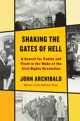 Shaking the Gates of Hell: A Search for Family and Truth in the Wake of the Civil Rights Revolution Cover Image