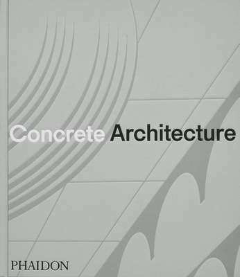 Concrete Architecture: The Ultimate Collection