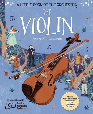 The Violin (A Little Book of the Orchestra)