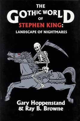 The Gothic World of Stephen King: Landscape of Nightmares By Gary Hoppenstand (Editor) Cover Image