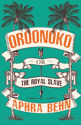 Oroonoko: or, The Royal Slave Cover Image