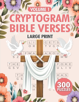 Cryptogram Bible Verses: 300 Large Print Christian Cryptograms Puzzle for Adults Vol 1 Cover Image