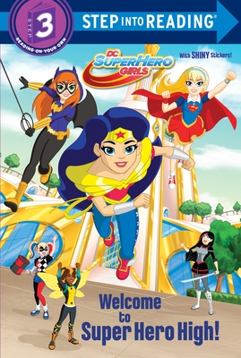 Cover for Welcome to Super Hero High! (DC Super Hero Girls) (Step into Reading)