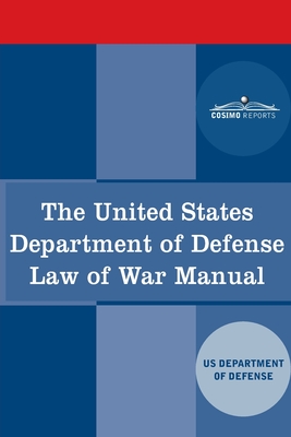 The United States Department of Defense Law of War Manual By Us Dept of Defense Cover Image