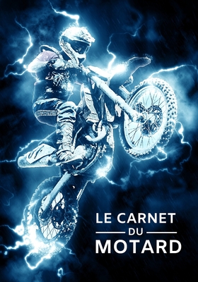 le carnet du motard: Carnet / Cahier de notes ligné pour passionné de motocross - 17,78 cm x 25,4 cm (7 po x 10 po) - 100 pages Cover Image