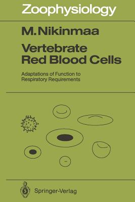 Vertebrate Red Blood Cells: Adaptations of Function to Respiratory Requirements (Zoophysiology #28) Cover Image