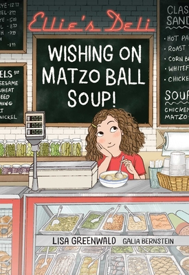 Ellie's Deli: Wishing on Matzo Ball Soup! (Ellieâ€™s Deli #1)