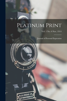 Platinum Print: Journal of Personal Expression; vol. 1 no. 6 Nov. 1914 By Anonymous Cover Image