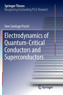 Electrodynamics of Quantum-Critical Conductors and Superconductors (Springer Theses) Cover Image