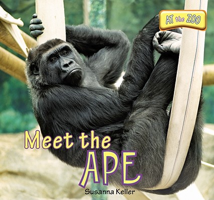 Meet the Ape (At the Zoo) By Susanna Keller Cover Image