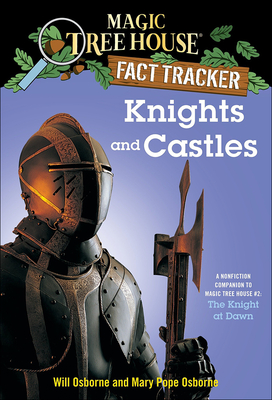 Knights and Castles: A Nonfiction Companion to Magic Tree House #2: The Knight at Dawn (Magic Tree House Fact Tracker #2)