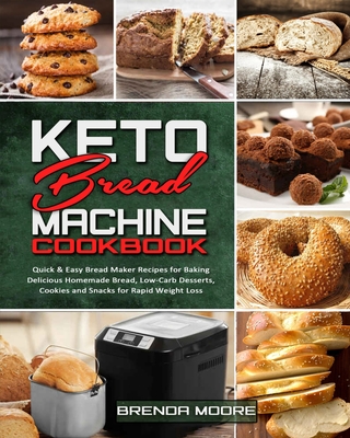 Keto Bread Machine Cookbook Quick Easy Bread Maker Recipes For Baking Delicious Homemade Bread Low Carb Desserts Cookies And Snacks For Rapid Paperback A Room Of One S Own Books Gifts