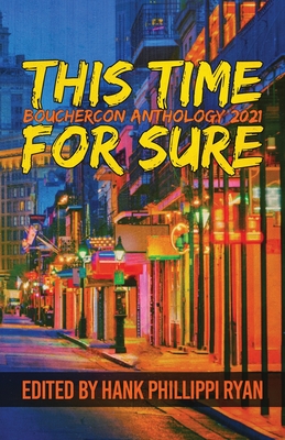 This Time For Sure: Bouchercon Anthology 2021 By Hank Phillippi Ryan (Editor) Cover Image