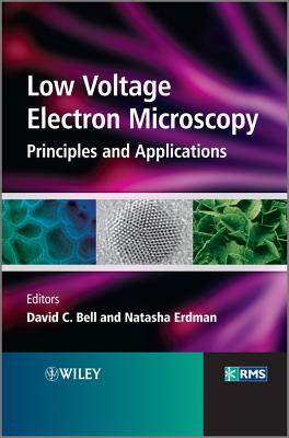 Low Voltage Electron Microscopy: Principles and Applications (RMS - Royal Microscopical Society)