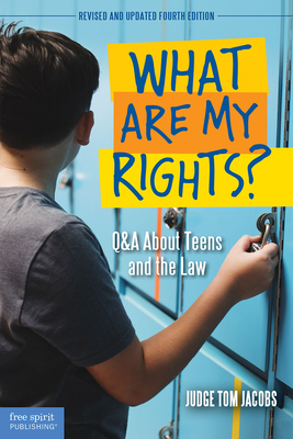 What Are My Rights?: Q&A About Teens and the Law (Teens & the Law) By Thomas A. Jacobs, J.D. Cover Image