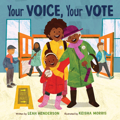 Your Voice, Your Vote By Leah Henderson, Keisha Morris (Illustrator) Cover Image