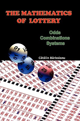 The Mathematics of Lottery: Odds, Combinations, Systems Cover Image
