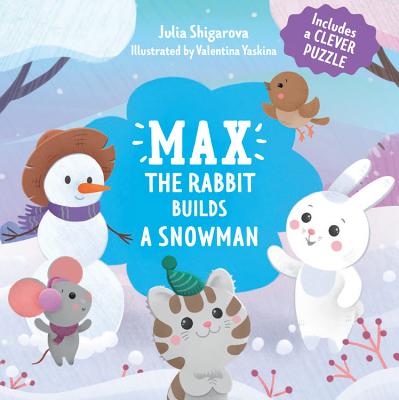 Cover for Max the Rabbit Builds a Snowman