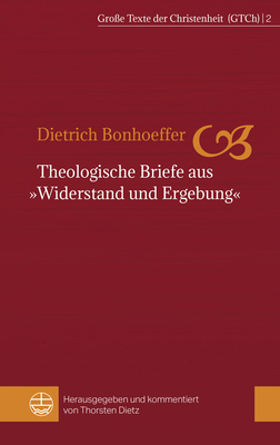 Theologische Briefe Aus Widerstand Und Ergebung (Grosse Texte Der Christenheit #2) Theologische Briefe Aus Widerstand Und Ergebung (Grosse Texte Der Christenheit #2) cover
