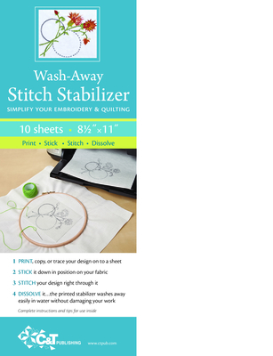 Wash Away Stitch Stabilizer: Simplify Your Embroidery & Quilting: Print, Stick, Stitch & Dissolve Cover Image