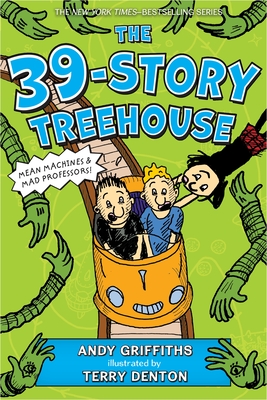 The 39-Story Treehouse: Mean Machines & Mad Professors! (The Treehouse Books #3) By Andy Griffiths, Terry Denton (Illustrator) Cover Image