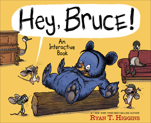 Hey, Bruce!: An Interactive Book (Mother Bruce Series) By Ryan Higgins Cover Image