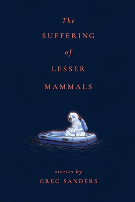 Cover for The Suffering of Lesser Mammals
