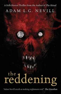The Reddening: A Folk-Horror Thriller from the Author of The Ritual. Cover Image