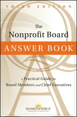 The Nonprofit Board Answer Book: A Practical Guide for Board Members and Chief Executives Cover Image