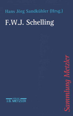 F.W.J. Schelling (Sammlung Metzler) By Hans Jörg Sandkühler (Editor) Cover Image