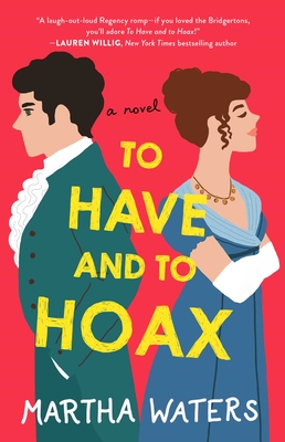 To Have and to Hoax: A Novel (The Regency Vows #1)