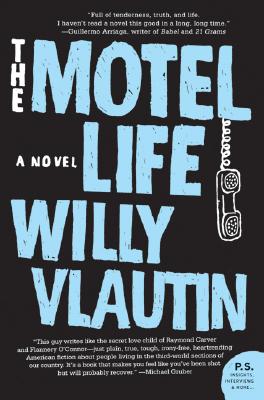 The Motel Life: A Novel By Willy Vlautin Cover Image