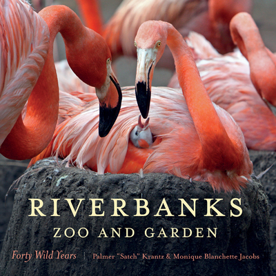 Riverbanks Zoo and Garden: Forty Wild Years Cover Image