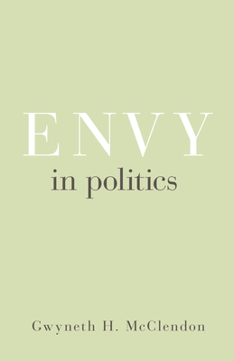 Envy in Politics (Princeton Studies in Political Behavior #5) Cover Image