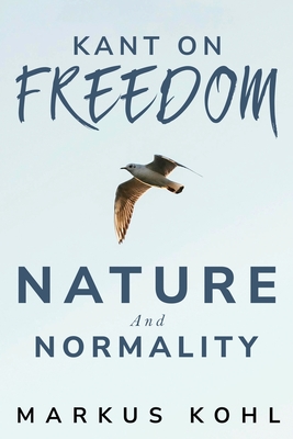 Kant on freedom, nature and normality