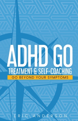 ADHD Go: Treatment & Self-Coaching Cover Image