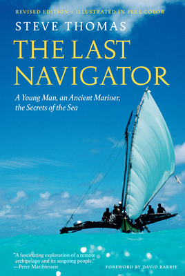 The Last Navigator: Revised Edition By Steve Thomas, David Barrie (Foreword by) Cover Image