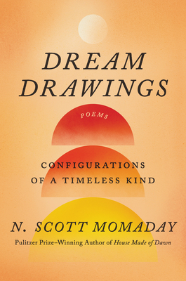 Dream Drawings: Configurations of a Timeless Kind By N. Scott Momaday Cover Image
