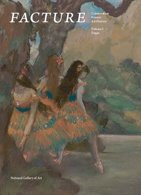 Facture: Conservation, Science, Art History: Volume 3: Degas By Daphne S. Barbour (Editor), Suzanne Quillen Lomax (Editor), Daphne S. Barbour, Barbara H. Berrie, John K. Delaney, Kathryn A. Dooley, Michelle Facini, Ann Hoenigswald, Kimberly Jones, Richard Kendall, Suzanne Quillen Lomax, Alison Luchs, Michael Palmer, Kimberly Schenck, Shelley G. Sturman Cover Image
