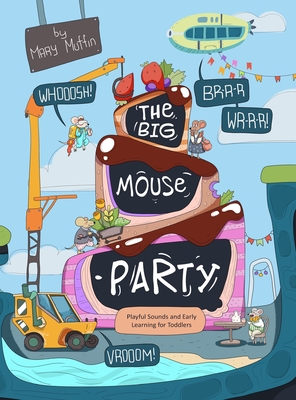 The Big Mouse Party: Playful Sounds and Early Learning for Toddlers (The Big Mouse Adventure #1)