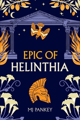 Epic of Helinthia By Mj Pankey, Sadie Butterworth-Jones (Cover Design by), Muse And Quill Editorial Services (Editor) Cover Image