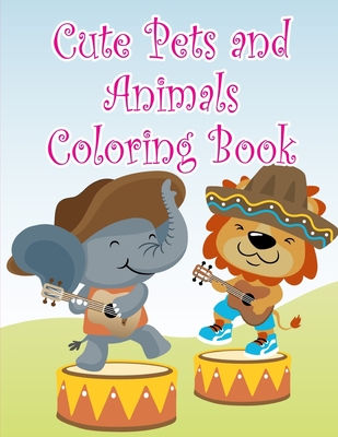 Cute Pets And Animals Coloring Book: Christmas Coloring Book for Children, Preschool, Kindergarten age 3-5 Cover Image
