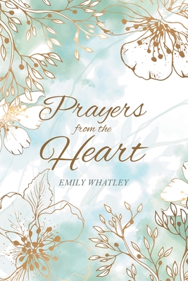 Prayers From The Heart By Emily Whatley Cover Image